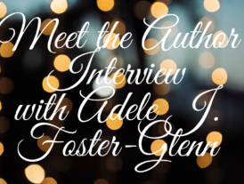 Meet the Author Interview with Adele J. Foster-Glenn
